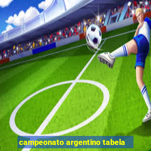 campeonato argentino tabela